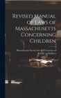 Revised Manual of Laws of Massachusetts Concerning Children Cover Image