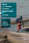Media and Global Climate Knowledge: Journalism and the Ipcc By Risto Kunelius (Editor), Elisabeth Eide (Editor), Matthew Tegelberg (Editor) Cover Image