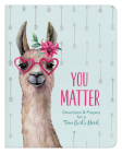 You Matter (for teen girls): Devotions & Prayers for a Teen Girl's Heart Cover Image