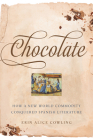 Chocolate: How a New World Commodity Conquered Spanish Literature (Toronto Iberic) Cover Image