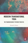 Modern Transnational Yoga: The Transmission of Posture Practice (Royal Asiatic Society Books) Cover Image
