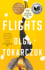 Flights: Nobel Prize and Booker Prize Winner By Olga Tokarczuk, Jennifer Croft (Translated by) Cover Image