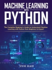 Machine Learning with Python: The Complete Beginner's Guide to Understand Machine Learning with Python from Beginner to Expert Cover Image