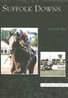 Suffolk Downs (Images of Sports) Cover Image