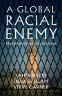 A Global Racial Enemy: Muslims and 21st-Century Racism Cover Image