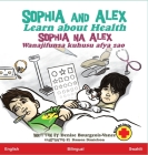 Sophia and Alex Learn about Health: Sophia na Alex Jifunze kuhusu kutunza Afya Cover Image