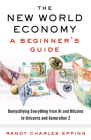 The New World Economy: A Beginner's Guide By Randy Charles Epping Cover Image