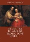 Never Try to Arouse Erotic Love Until . . .: The Song of Songs, in Critique of Solomon: A Study Companion By Calvin G. Seerveld, John H. Kok (Consultant) Cover Image