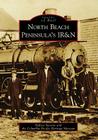 North Beach Peninsula's Ir&n (Images of Rail) Cover Image