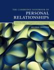 The Cambridge Handbook of Personal Relationships (Cambridge Handbooks in Psychology) By Anita L. Vangelisti (Editor), Daniel Perlman (Editor) Cover Image