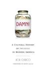 Damn!: A Cultural History of Swearing in Modern America By Rob Chirico, Keith Allan (Foreword by) Cover Image