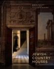 Jewish Country Houses (The Tauber Institute Series for the Study of European Jewry) By Juliet Carey (Editor), Abigail Green (Editor), Hélène Binet (By (photographer)) Cover Image