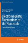 Electromagnetic Fluctuations at the Nanoscale: Theory and Applications (Nanoscience and Technology) By Aleksandr I. Volokitin, Bo N. J. Persson Cover Image