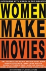 Women Make Movies: Interviews with Women in the Industry By John Gaspard Cover Image