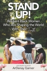 Stand Up!: Resilient Black Women Who Are Shaping the World With Their Faith By Ardenay Garner Cover Image