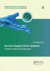 Service Supply Chain Systems: A Systems Engineering Approach (Communications in Cybernetics) Cover Image