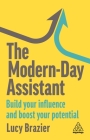 The Modern-Day Assistant: Build Your Influence and Boost Your Potential By Lucy Brazier Cover Image