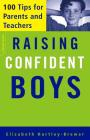 Raising Confident Boys: 100 Tips For Parents And Teachers By Elizabeth Hartley-Brewer Cover Image