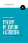 Everyday Information Architecture By Lisa Maria Marquis Cover Image