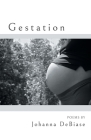 Gestation By Johanna DeBiase Cover Image