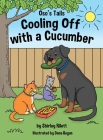 Oso's Tails: Cooling Off with a Cucumber By Shirley Rilett, Regan Dana (Illustrator), Rilett Jan (Editor) Cover Image