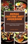 Renal Failure Diet Cookbook: 