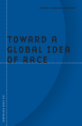 Toward a Global Idea of Race (Barrows Lectures #27) By Denise Ferreira da Silva Cover Image
