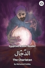 The Charlatan: Egyptian Arabic Reader By Mohamed Sobhy, Matthew Aldrich Cover Image