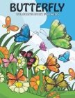 Butterfly Coloring Book For Kids: An Butterfly Coloring Book with Fun Easy, Amusement, Stress Relieving & much more For Men, Girls, Boys, Kids & Toddl By Omar Book House Cover Image