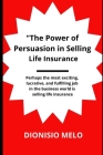 The Power of Persuasion in Selling Life Insurance Cover Image