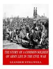 The Story of a Common Soldier of Army Life in the Civil War By Leander Stillwell Cover Image