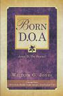 Born D.O.A. By William G. Jones Cover Image