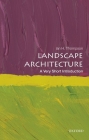 Landscape Architecture (Very Short Introductions) By Ian Thompson Cover Image