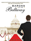Barons of the Beltway: Inside the Princely World of Our Washington Elite--And How to Overthrow Them Cover Image
