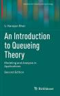 An Introduction to Queueing Theory: Modeling and Analysis in Applications (Statistics for Industry and Technology) By U. Narayan Bhat Cover Image