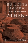 Building Democracy in Late Archaic Athens Cover Image