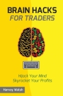 Brain Hacks For Traders Cover Image