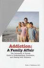 Addiction: A Family Affair: The University of Florida Guide to Understanding, Prevention, and Dealing with Addiction By Scott A. Teitelbaum Cover Image