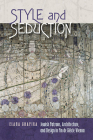 Style and Seduction: Jewish Patrons, Architecture, and Design in Fin de Siècle Vienna (The Tauber Institute Series for the Study of European Jewry) By Elana Shapira Cover Image