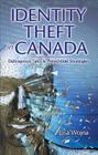 Identity Theft in Canada: Outrageous Tales and Prevention Strategies By Lisa Wojna Cover Image