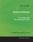 Easter Anthems - The Three Lilies (an Old Breton Carol) for Mixed Chorus with Soprano Solo Cover Image
