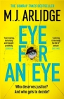 Eye for An Eye: The Richard & Judy Winter 2024 Book Club thriller that will get everyone talking By M.J. Arlidge Cover Image