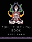 Adult Coloring Book: Keep Calm (Peaceful Adult Coloring Book Series) By Adult Coloring Books Cover Image