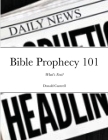 Bible Prophecy 101: What's Next? By Donald Cantrell Cover Image