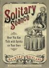 Solitary Seance: How You Can Talk with Spirits on Your Own By Raymond Buckland Cover Image