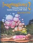 Imaginations 2: Relaxation Stories and Guided Imagery for Kids By Carolyn Clarke Cover Image
