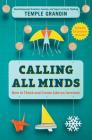 Calling All Minds: How To Think and Create Like an Inventor By Temple Grandin, PhD Cover Image