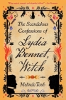 The Scandalous Confessions of Lydia Bennet, Witch By Melinda Taub Cover Image