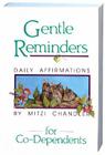Gentle Reminders for Co-Dependents By Mitzi Chandler Cover Image