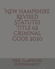 New Hampshire Revised Statutes Title 62 Criminal Code Cover Image